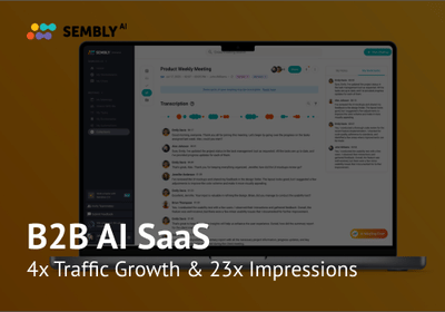 4x Organic Traffic Growth for AI SaaS - Référencement naturel