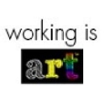 Working is Art