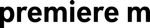 Premiere M