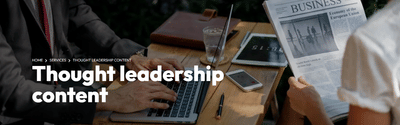 Thought Leadership Content Services - Copywriting