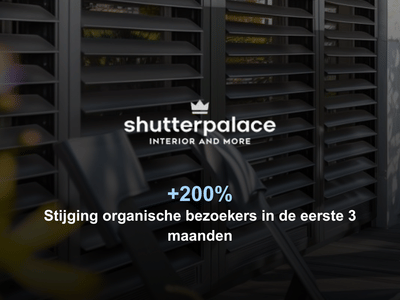 Shutter Palace | +200% stijging in organisch verkeer binnen 3 maanden - SEO