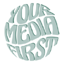 Your Media First