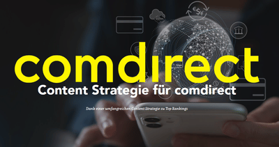 Content für Comdirect - Ranking-Wachstum im Finanz-Segment - SEO