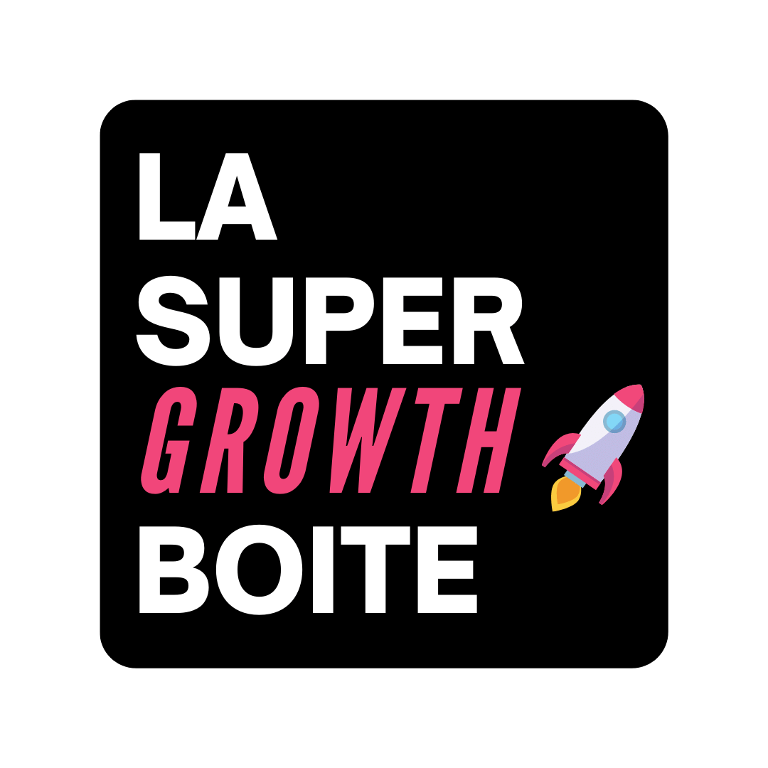 La Super Growth Boite 🚀
