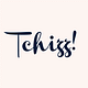 Tchizz!