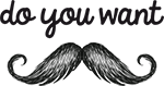 Do You Want Moustache