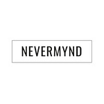 NEVERMYND