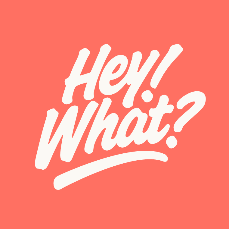 Hey! What?