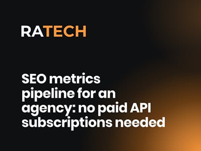SEO metrics pipeline for an agency: no paid API subscriptions needed - Innovation