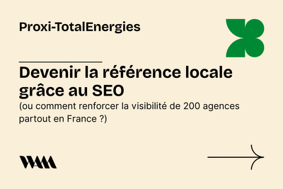 Le cas Proxi-TotalEnergies : L’impact du SEO local - Référencement naturel