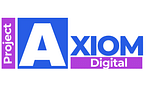Project Axiom Digital
