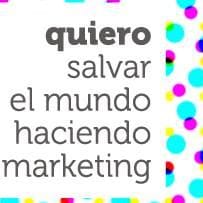 Quiero salvar el mundo haciendo marketing