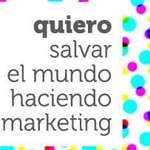 Quiero salvar el mundo haciendo marketing