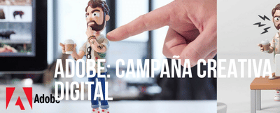 Adobe: Campaña Creativa Digital - Estrategia digital