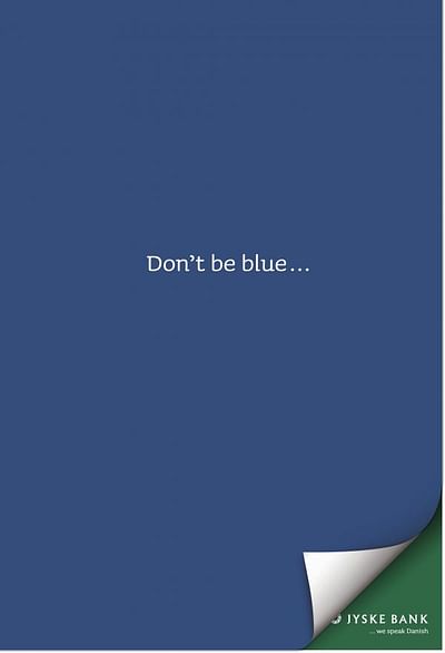 DON'T BE BLUE... - Advertising