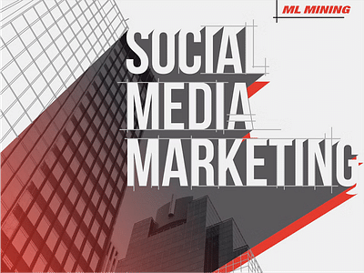 Social Media Marketing for ML Mining - Social Media