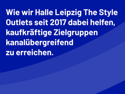 Mediaplanung für Halle Leipzig The Style Outlets - Mediaplanung