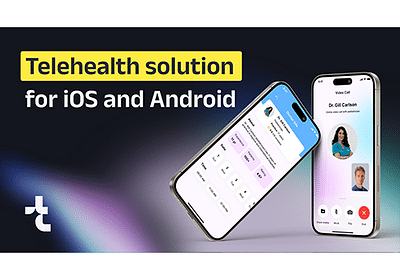 Telehealth solution for iOS and Android - Software Development