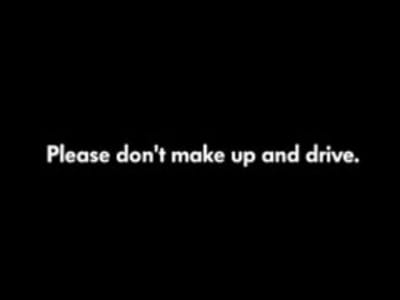 Don´t Make Up and Drive - Advertising