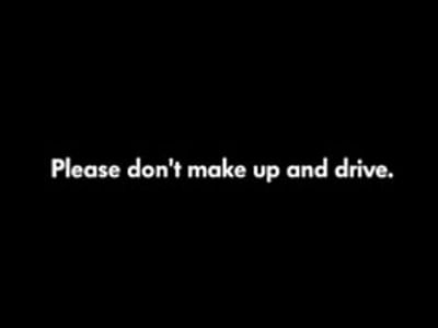 Don´t Make Up and Drive - Publicité