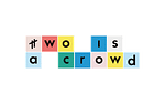 Two is a Crowd logo
