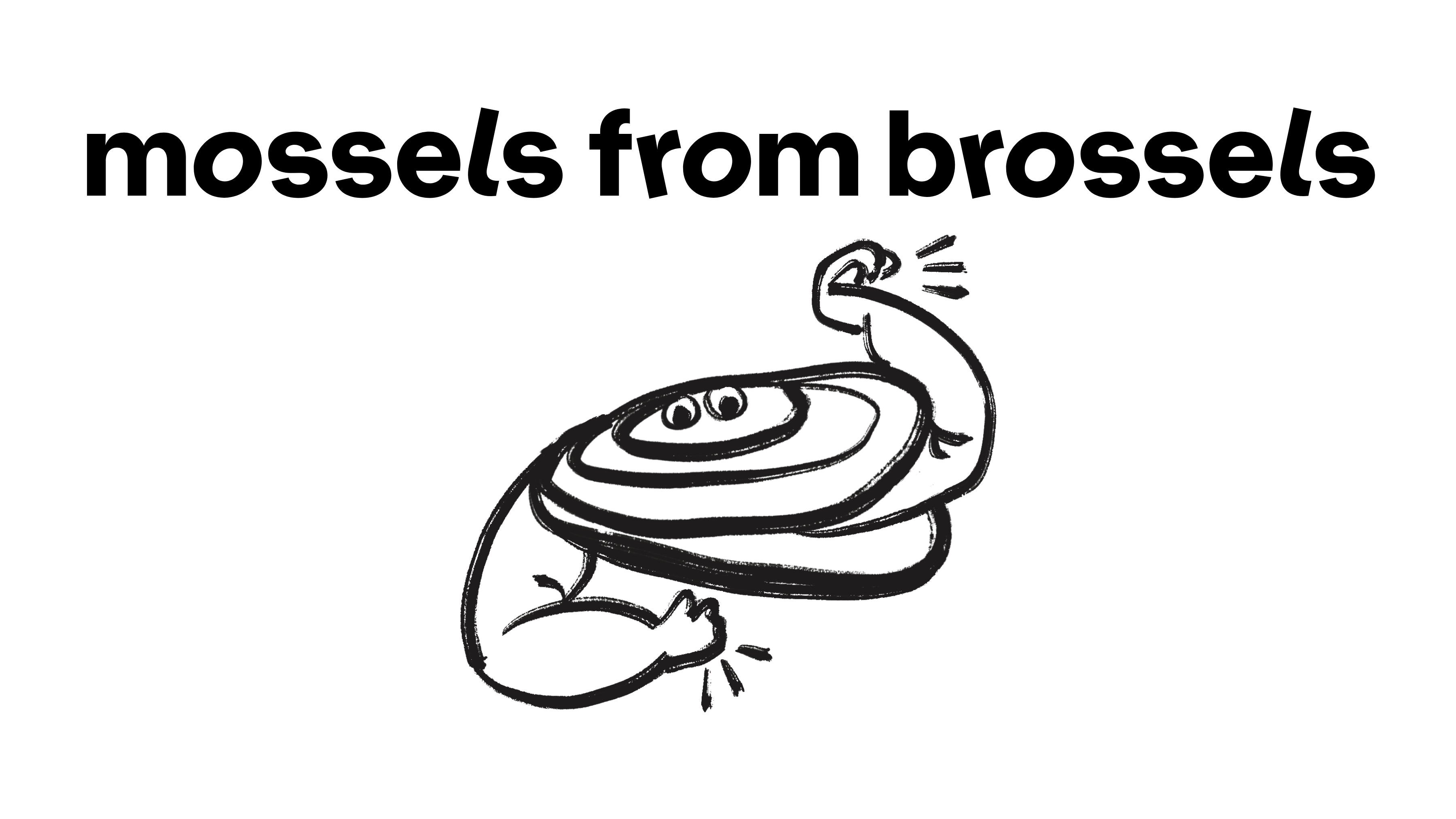 Mossels from brossels