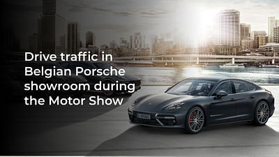 Motorshow campaign for Porsche Belgium - Stratégie de contenu