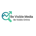 Be Visible Media