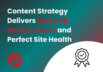 Content Strategy Delivers 54% CTR Improvement and Perfect Site Health - Content Strategy