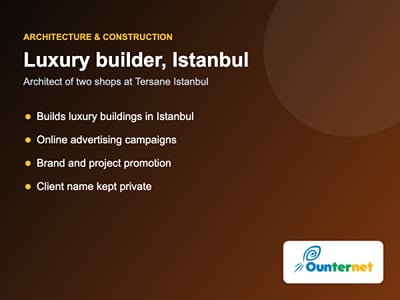 Luxury builder and Tersane Istanbul shop architect: online ads - Marketing
