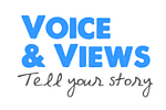 Voice & Views
