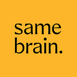 Samebrain