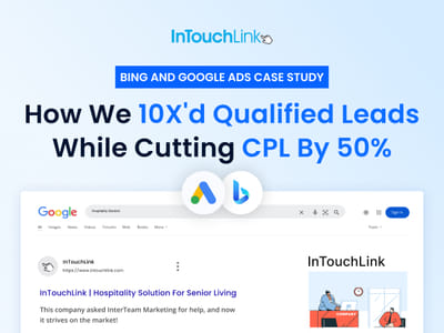 InTouchLink Case Study - 10X Qualified Leads And 50% Less CPL - Social Media