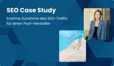 SEO für Pool-Hersteller: +77% Sichtbarkeit und + 85% SEO-Traffic - Stratégie digitale