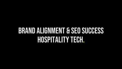 Global Brand Alignment and SEO Success in Hospitality Tech - Markenbildung & Positionierung