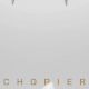 Chopier