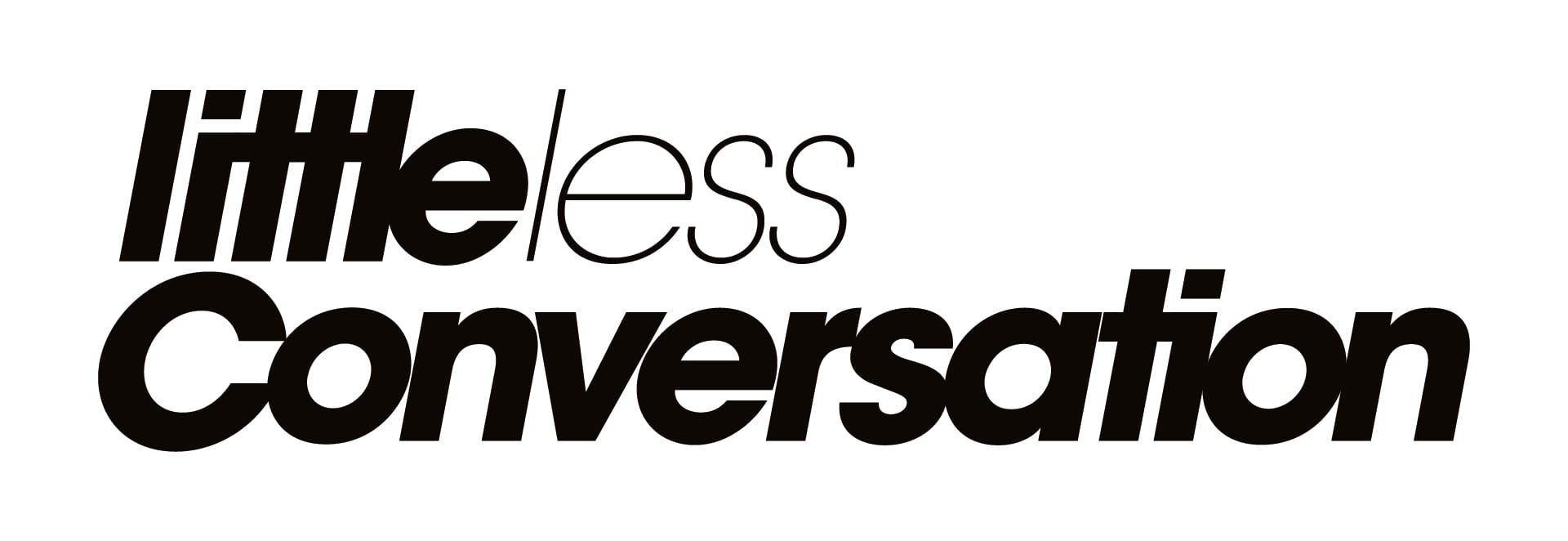 Little less conversation