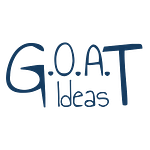 G.O.A.T Ideas