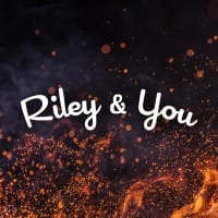 Riley and You