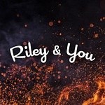 Riley and You