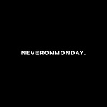 NEVERONMONDAY.