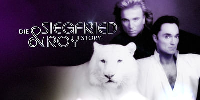 Projekt / Die Siegfried & Roy Story - Werbung
