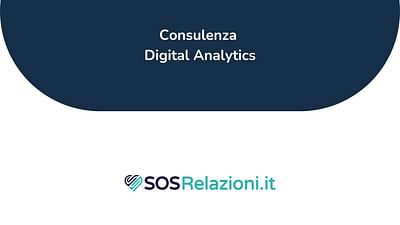Consulenza Digital Analytics SOS Relazioni - Web analytics/Big data