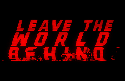 Netflix - Leave The World Behind - Animación Digital