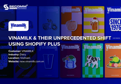 Vinamilk & Their Unprecedented Shift Using Shopify - E-Commerce