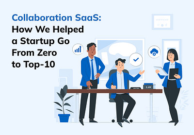 Collaboration SaaS: How We Helped a Startup - Marketing