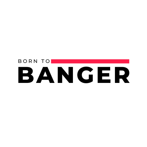 Born To Banger
