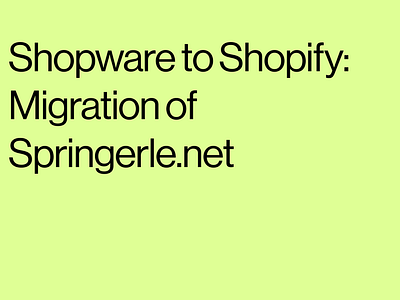 Shopware to Shopify: Migration of Springerle.net - E-Commerce