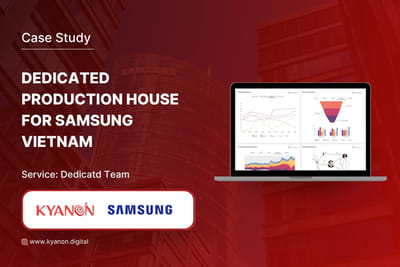 Dedicated Production House for Samsung Vietnam - Consultoría de Datos
