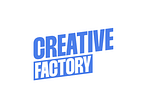 CREATIVE FACTORY